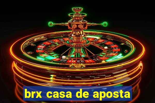 brx casa de aposta